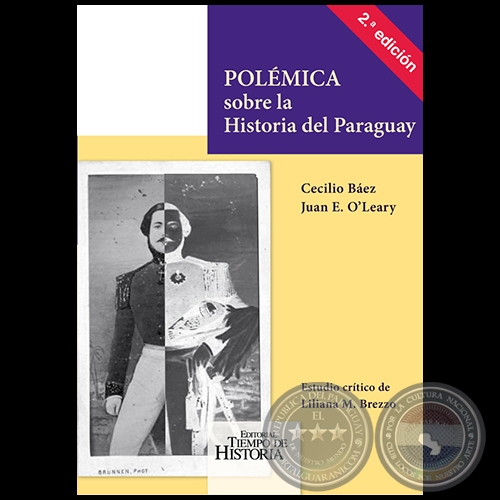 POLMICA SOBRE LA HISTORIA DEL PARAGUAY - 2. EDICIN - Estudio crtico de LILIANA M. BREZZO - Ao 2011